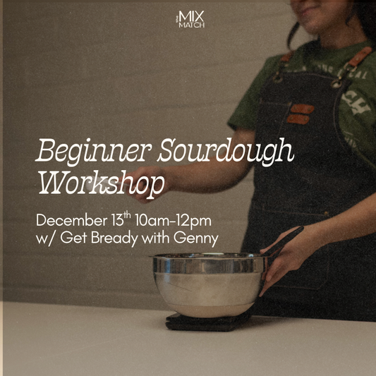 Beginner Sourdough Workshop w/ Get Bready with Genny: December 13th 10am-12pm