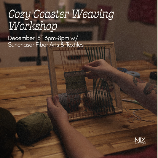 Cozy Coaster Weaving with Sunchaser Fiber Arts & Textiles December 18th 6pm-8pm