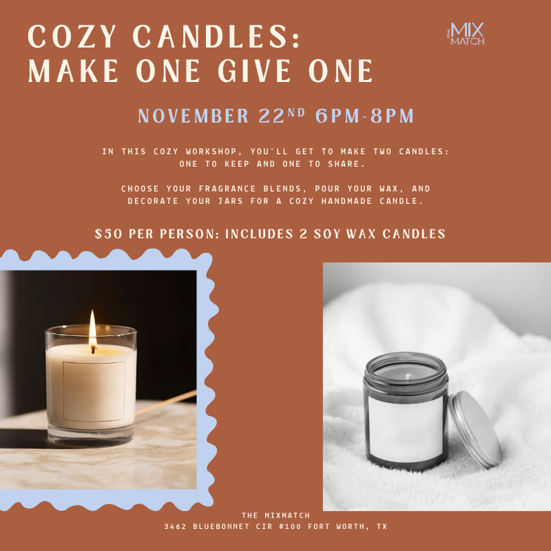 Cozy Candles Make One Give One Workshop November 22nd 6pm-8pm