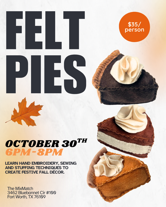 Felt Pies - October 30th 6pm-8pm