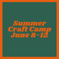 MixMatch Summer Craft Camp June 8th-12th