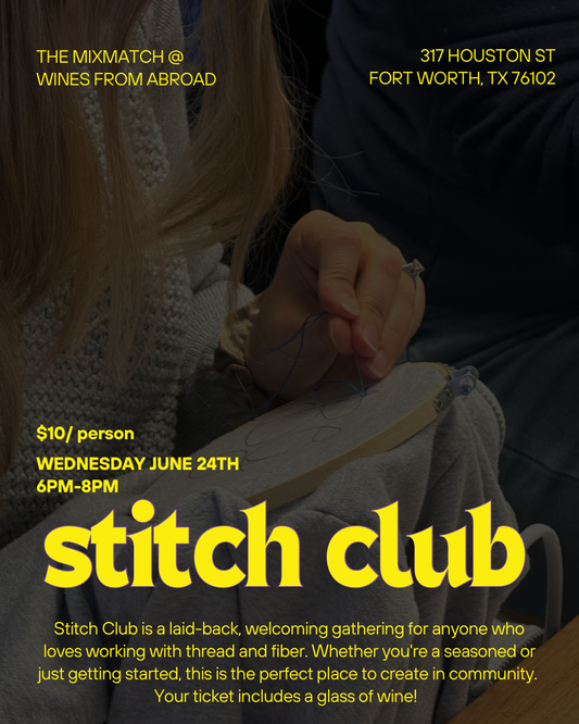 Stitch Club - June 24th 6pm-8pm (Wednesday) AT WINES FROM A BROAD IN FORT WORTH