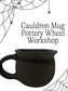 Pottery Wheel Basics: Cauldron Mugs | October 3rd 10am-12pm (Saturday)